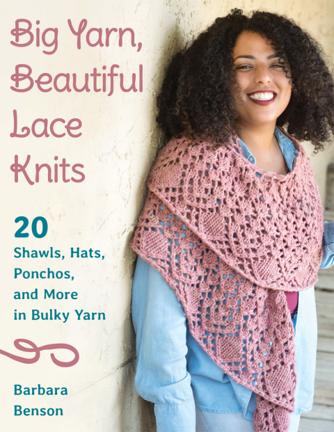 Big Yarn, Beautiful Lace Knits: 20 Shawls, Hats, Ponchos, and More in Bulky Yarn - FULL INSTANT DOWNLOAD | PDF DOCX EPUB