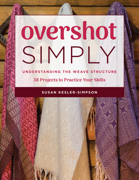 Overshot Simply: Understanding the Weave Structure 38 Projects to Practice Your Skills - FULL INSTANT DOWNLOAD | PDF DOCX EPUB