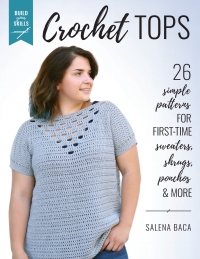Cover image: Build Your Skills Crochet Tops 9780811738705