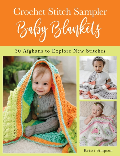 Crochet Stitch Sampler Baby Blankets: 30 Afghans to Explore New Stitches - FULL INSTANT DOWNLOAD | PDF DOCX EPUB