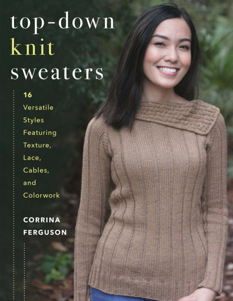 Top-Down Knit Sweaters: 16 Versatile Styles Featuring Texture, Lace, Cables, and Colorwork - FULL INSTANT DOWNLOAD | PDF DOCX EPUB