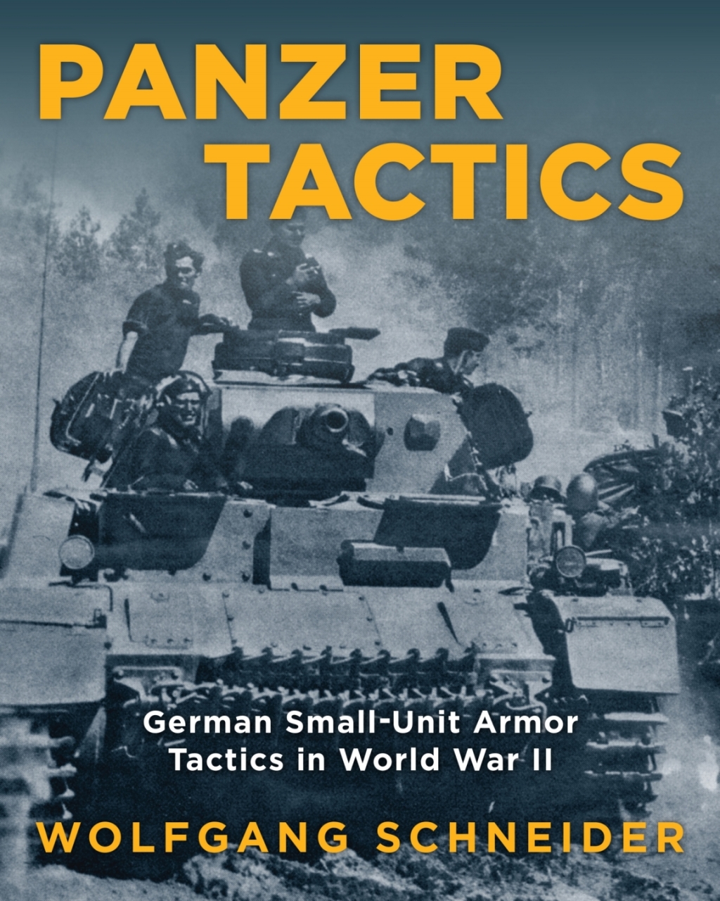 Panzer Tactics German Small-Unit Armor Tactics in World War II