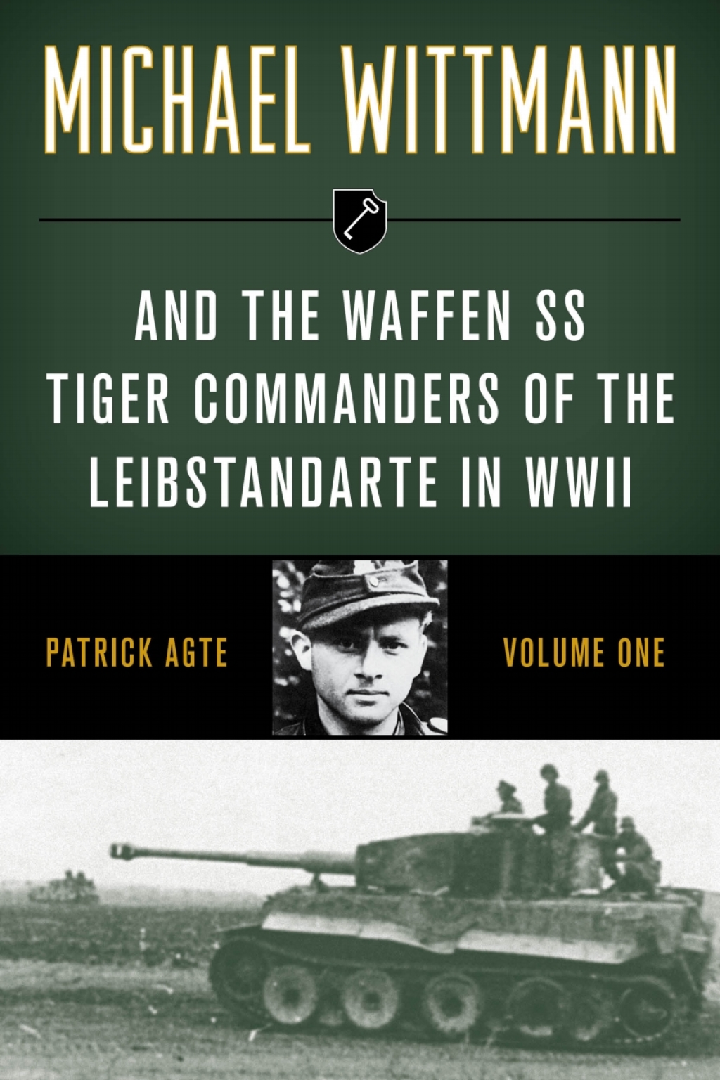 Michael Wittmann & the Waffen SS Tiger Commanders of the Leibstandarte in WWII