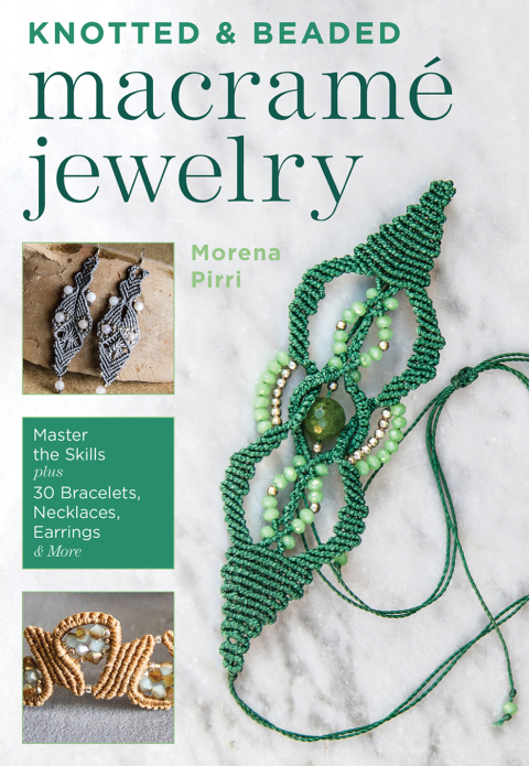Knotted and Beaded Macrame Jewelry: Master the Skills plus 30 Bracelets, Necklaces, Earrings & More - FULL INSTANT DOWNLOAD | PDF DOCX EPUB