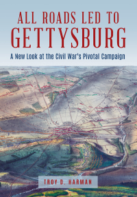 Titelbild: All Roads Led to Gettysburg 9780811770637