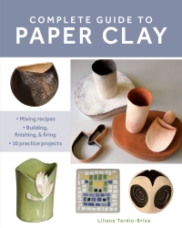 Cover image: Complete Guide to Paper Clay 9780811770699