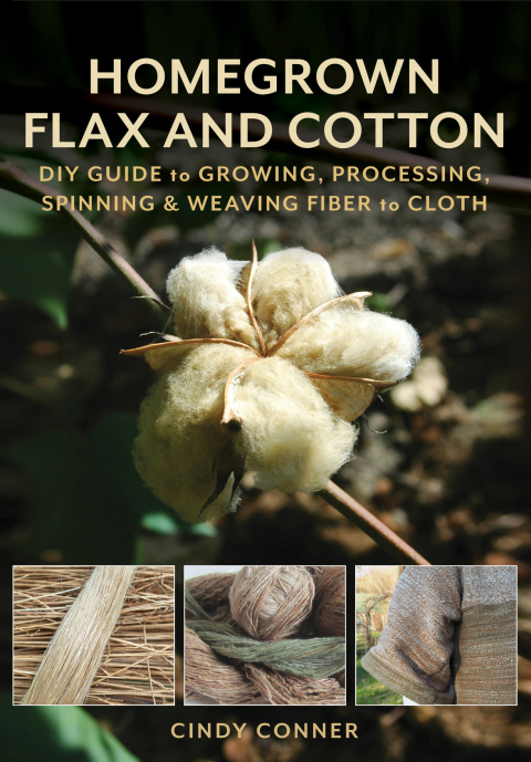 Homegrown Flax and Cotton: DIY Guide to Growing, Processing, Spinning & Weaving Fiber to Cloth - FULL INSTANT DOWNLOAD | PDF DOCX EPUB