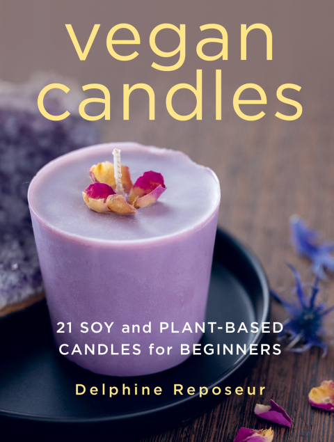 Vegan Candles: 21 Soy and Plant-based Candles for Beginners - FULL INSTANT DOWNLOAD | PDF DOCX EPUB