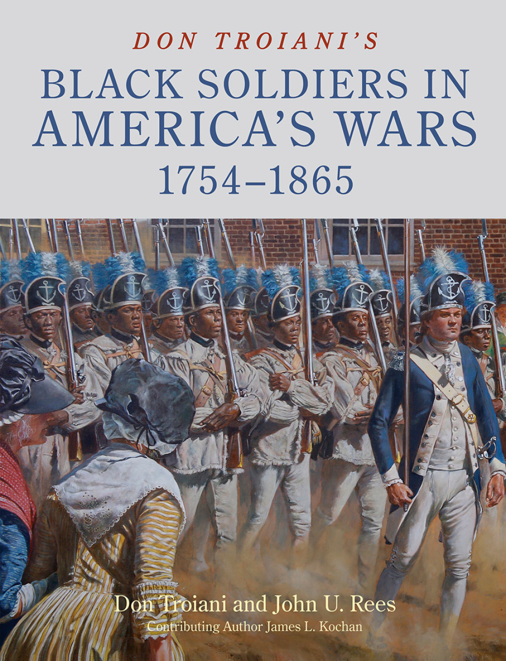 Don Troiani’s Black Soldiers in America’s Wars: 1754–1865