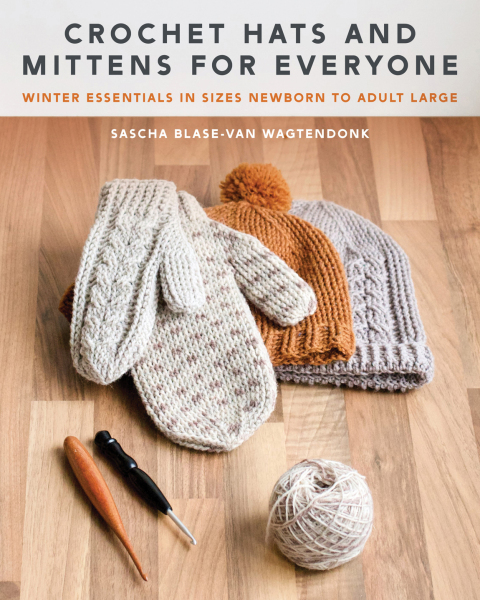 Crochet Hats and Mittens for Everyone: Winter Essentials in Sizes Newborn to Adult Large - FULL INSTANT DOWNLOAD | PDF DOCX EPUB