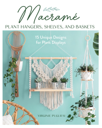 Cover image: Macrame Plant Hangers, Shelves, and Baskets 9780811774741