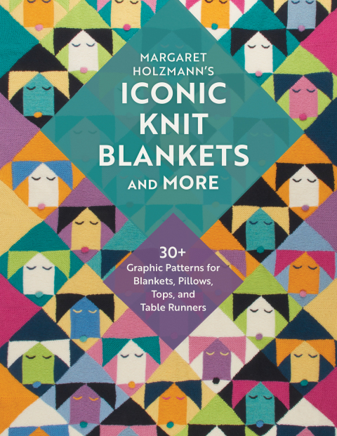 Margaret Holzmann's Iconic Knit Blankets and More: 30+ Graphic Patterns for Blankets, Pillows, Tops, and Table Runners - FULL INSTANT DOWNLOAD | PDF DOCX EPUB