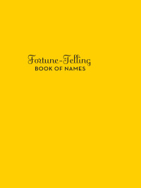 Titelbild: Fortune-Telling Book of Names 9780811863810