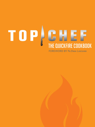 Cover image: Top Chef: The Quickfire Cookbook 9780811870825