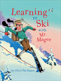 Omslagafbeelding: Learning to Ski with Mr. Magee 9780811874953