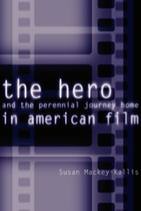 Titelbild: The Hero and the Perennial Journey Home in American Film 9780812217681
