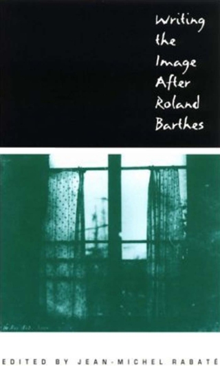 Cover image: Writing the Image After Roland Barthes 9780812215960