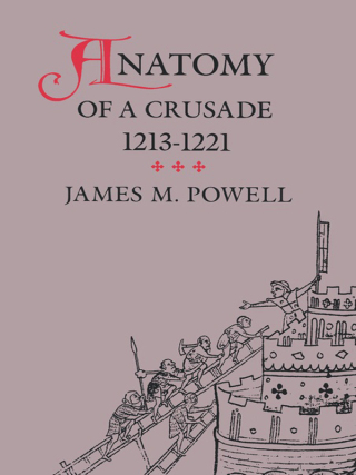 صورة الغلاف: Anatomy of a Crusade, 1213-1221 9780812213232