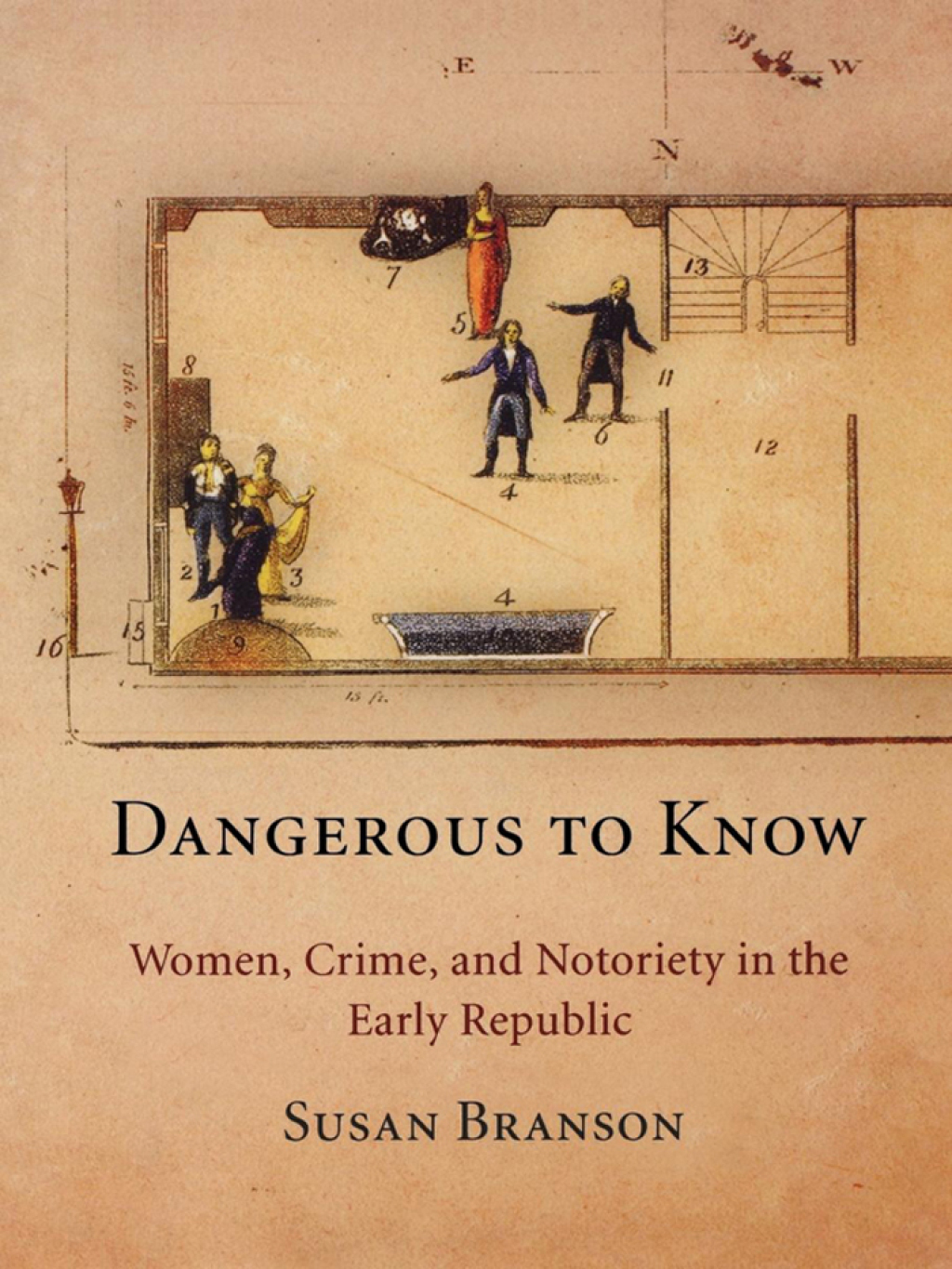 Dangerous to Know Women, Crime, and Notoriety in the Early Republic