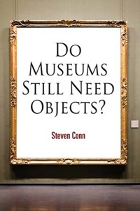 Cover image: Do Museums Still Need Objects? 9780812221558