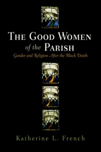 Titelbild: The Good Women of the Parish 9780812240535