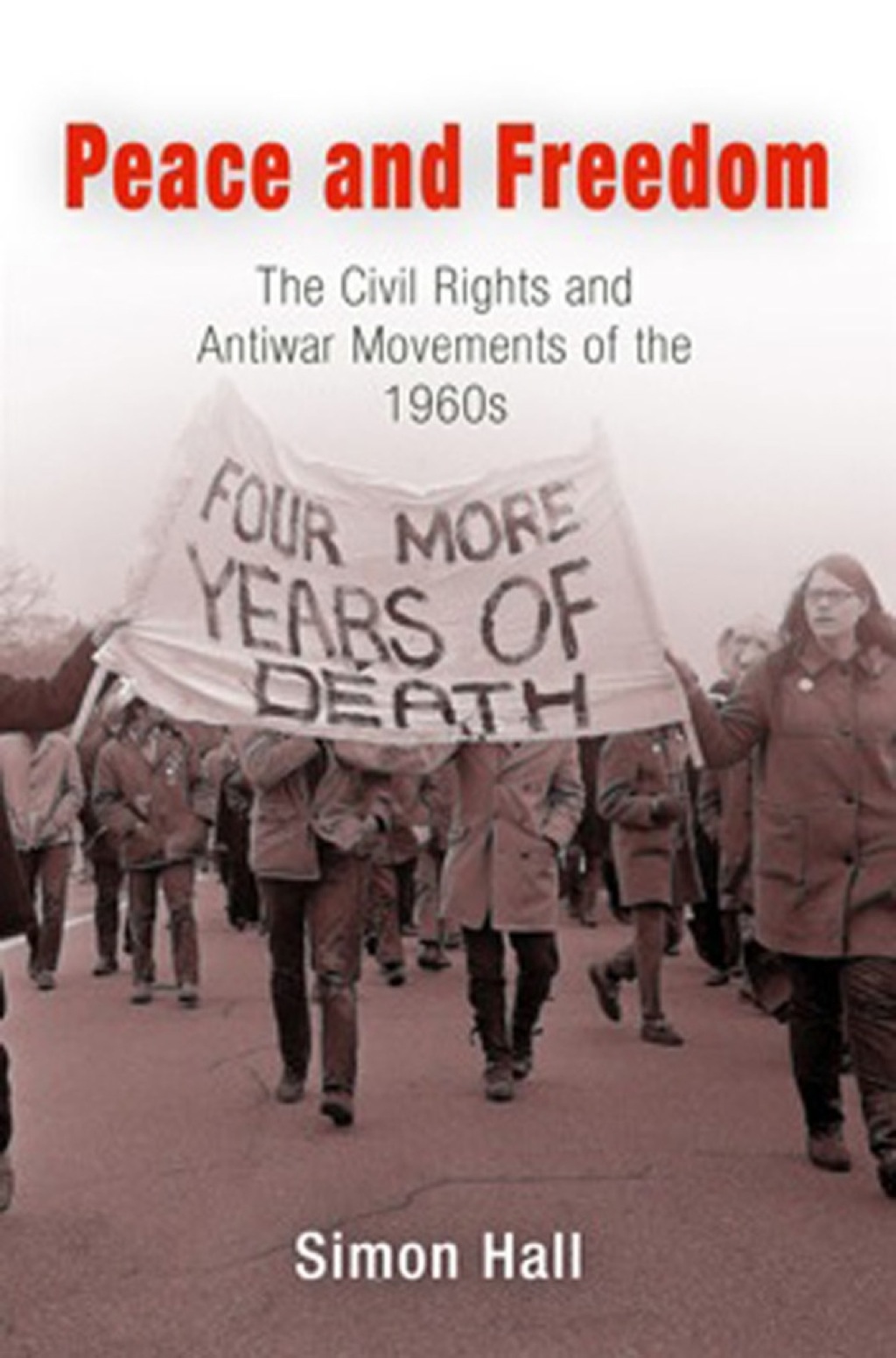 Peace and Freedom The Civil Rights and Antiwar Movements in the 196s