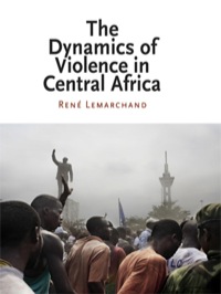 Omslagafbeelding: The Dynamics of Violence in Central Africa 9780812220902