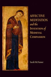 Titelbild: Affective Meditation and the Invention of Medieval Compassion 9780812242119