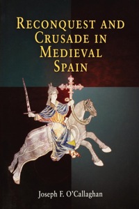 Omslagafbeelding: Reconquest and Crusade in Medieval Spain 9780812218893
