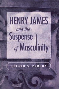 Cover image: Henry James and the Suspense of Masculinity 9780812237252