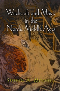 Titelbild: Witchcraft and Magic in the Nordic Middle Ages 9780812222555