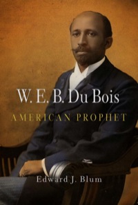 Omslagafbeelding: W. E. B. Du Bois, American Prophet 9780812220865