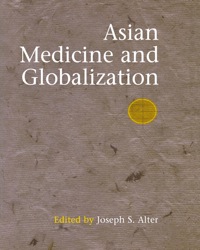 表紙画像: Asian Medicine and Globalization 9780812238662