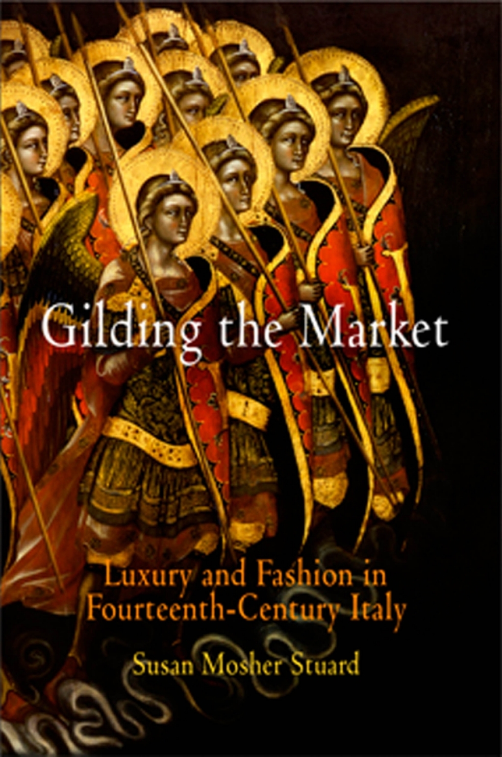 Gilding the Market Luxury and Fashion in Fourteenth-Century Italy