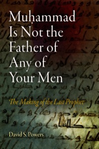 صورة الغلاف: Muhammad Is Not the Father of Any of Your Men 9780812221497