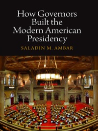 Cover image: How Governors Built the Modern American Presidency 9780812243963