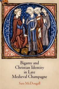表紙画像: Bigamy and Christian Identity in Late Medieval Champagne 9780812243987
