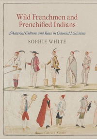 Imagen de portada: Wild Frenchmen and Frenchified Indians 9780812223088