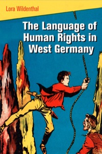 صورة الغلاف: The Language of Human Rights in West Germany 9780812244489