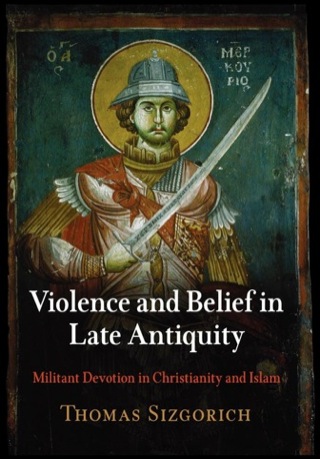 Cover image: Violence and Belief in Late Antiquity 9780812223057