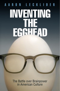 Cover image: Inventing the Egghead 9780812244861