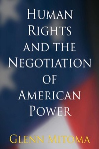 Cover image: Human Rights and the Negotiation of American Power 9780812245066