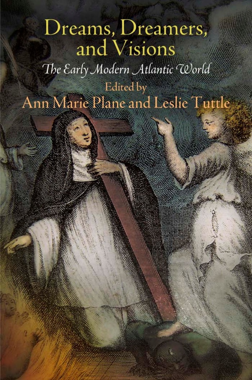 Dreams, Dreamers, and Visions The Early Modern Atlantic World