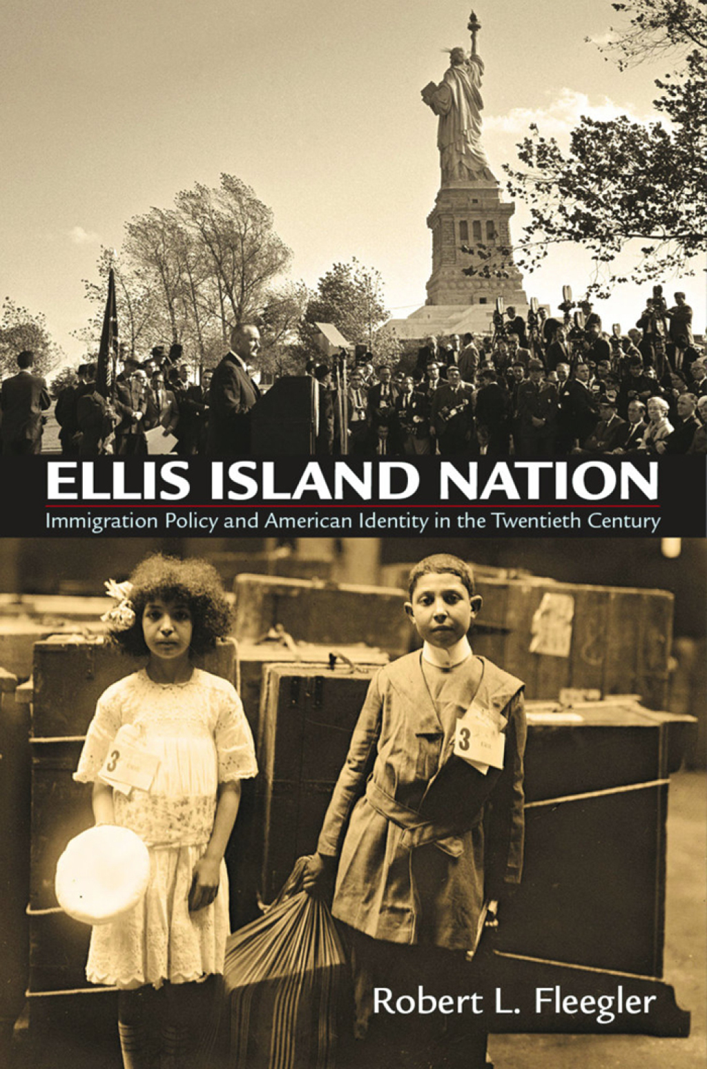 Ellis Island Nation Immigration Policy and American Identity in the Twentieth Century