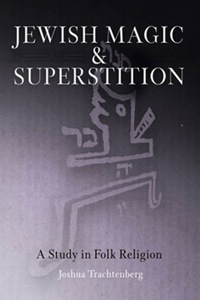 Cover image: Jewish Magic and Superstition 9780812218626