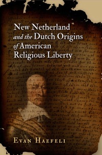 Cover image: New Netherland and the Dutch Origins of American Religious Liberty 9780812223781