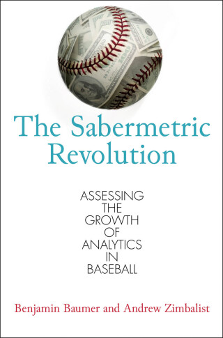 Cover image: The Sabermetric Revolution 9780812223392