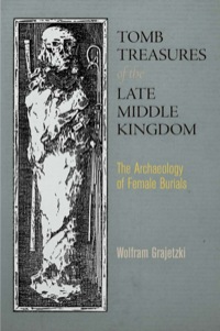 Cover image: Tomb Treasures of the Late Middle Kingdom 9780812245677