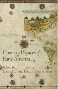 صورة الغلاف: Contested Spaces of Early America 9780812223996