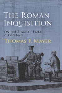 Omslagafbeelding: The Roman Inquisition on the Stage of Italy, c. 1590-1640 9780812245738